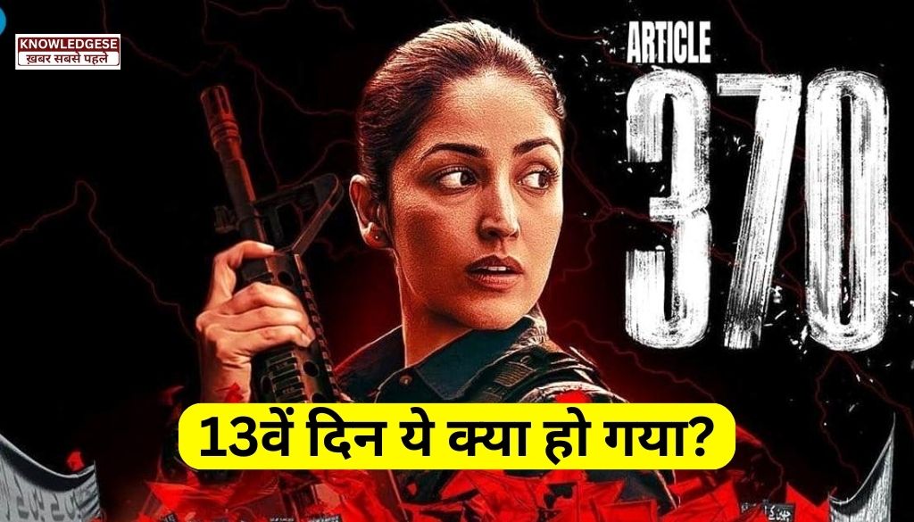 Article 370 Movie On Day 13